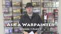 Ask a Warpainter: Episode 1 Part 1