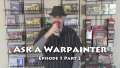 Ask a Warpainter: Episode 1 Part 2