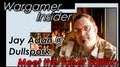 Wargamers Insider - Jay Adan @ Dullspork