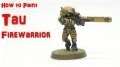 How to Paint Tau Fire Warrior