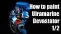 How to paint Ultramarines Devastator?