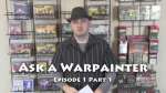 Ask a Warpainter: Episode 1 Part 1