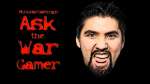 Ask the War Gamer Episode 10: Imperial Guard/Daemons/Tau Tactics? Sure, why not