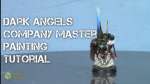 Dark Vengeance: Painting a Dark Angels Company Master - Part 1/3