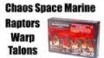 Unboxing Chaos Raptors / Warp Talons