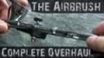 The Airbrush and Complete Overhaul (Airbrushing Intermediate Part 2) 