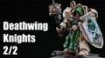 Deathwing Knights tutorial 2/2