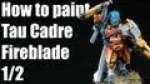 How to paint Tau Cadre Fireblade?