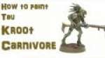 How to Paint Kroot Carnivore