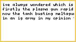 meltaguns vs plasma guns