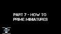 Miniature Painting 101 - Part 7 - How to Prime Miniatures