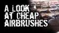 A Look At Cheap Airbrushes