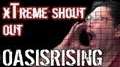xTreme Shout Out - OasisRising