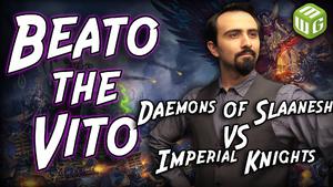 Daemons of Slaanesh vs Imperial Knights Warhammer 40k Battle Report - Beato the Vito Ep. 24