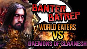 Daemons of Slaanesh vs World Eaters Banter Batrep Ep 38 - Warhammer 40k Battle Report