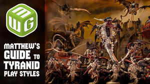 Matthew’s Guide to Tyranid Play Styles