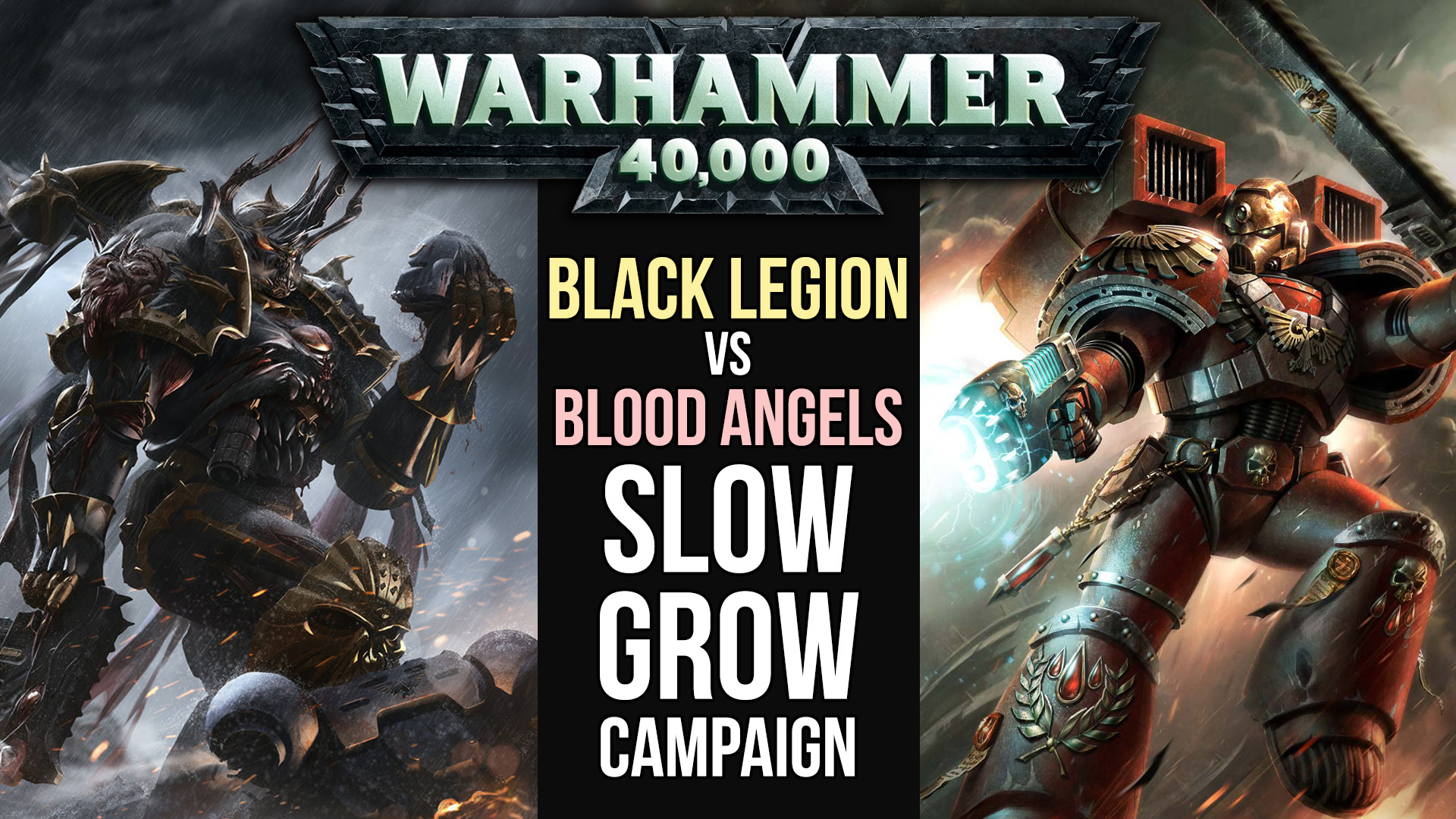 Blood Angels vs Black Legion Slow Grow