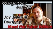 Wargamers Insider - Jay Adan @ Dullspork 