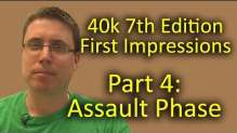 Matthew Reviews 7th Edition 40kk Part 4 - Assault Phase