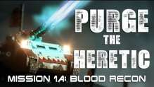 Purge the Heretic 40k Mini Narrative Campaign Mission 1a: Blood Recon