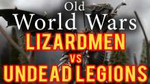 Undead Legions vs Lizardmen Warhammer Fantasy Battle Report - Old World Wars Ep 51