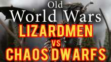 Lizardmen vs Chaos Dwarfs Warhammer Fantasy Battle Report - Old World Wars  Ep 75