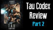 New Tau Codex Review Part 2 - Matt and Dave Tau Reviews Ep 6