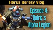 Quirk's New 30k Alpha Legion - Horus Heresy Vlog Ep 4