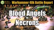 Blood Angels vs Necrons Warhammer 40k Battle Report Ep 15