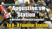 A Familiar Station - Augustine’s Station Narrative Deathwatch Campaign Ep 8 
