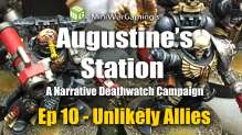 Unlikely Allies - Augustine’s Station Narrative Deathwatch Campaign Ep 10