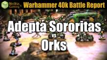 Adepta Sororitas vs Orks Warhammer 40k Battle Report Ep 27