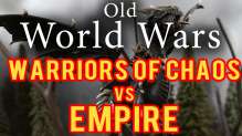 Warriors of Chaos vs The Empire Warhammer Fantasy Battle Report - Old World Wars Ep 131