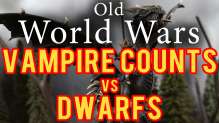 Vampire Counts vs Dwarfs Warhammer Fantasy Battle Report - Old World Wars Ep 147