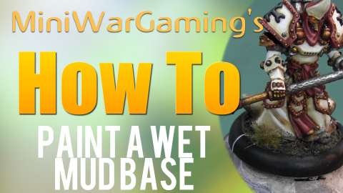 How To: Paint a Wet Mud Base