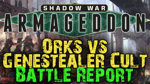 Shadow War- Armageddon Campaign Game 9 - Orks vs Genestealer Cult