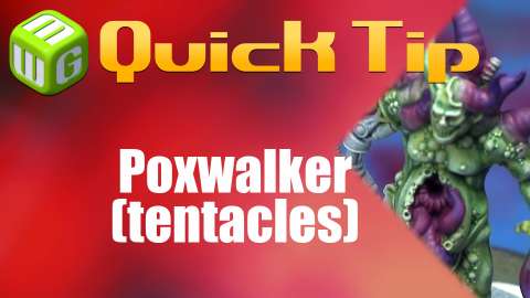 Quick Tip: Poxwalker (tentacles)
