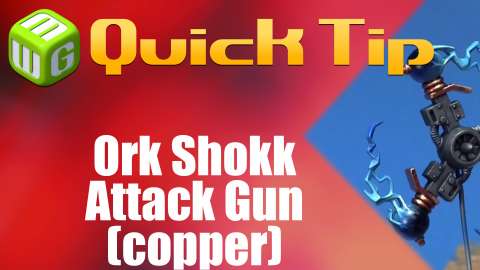 Quick Tip: Ork Shokk Attack Gun (copper)