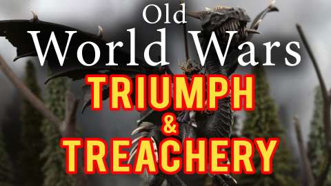 Triumph and Treachery! Warhammer Fantasy Battle Report - Old World Wars Ep 255