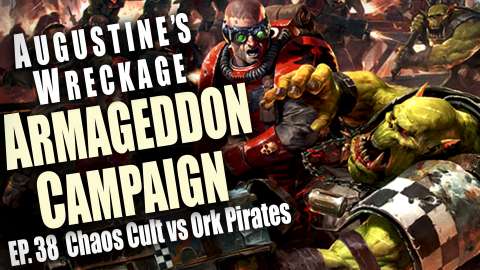 Chaos Cults vs Ork Pirates - Augustine’s Wreckage Narrative Campaign Episode 38