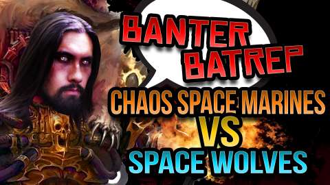 Space Wolves vs Chaos Space Marines Warhammer 40k Battle Report - Banter Batrep Ep 187