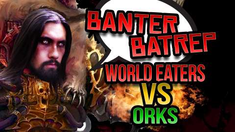 Orks vs World Eaters Warhammer 40k Battle Report - Banter Batrep Ep 190