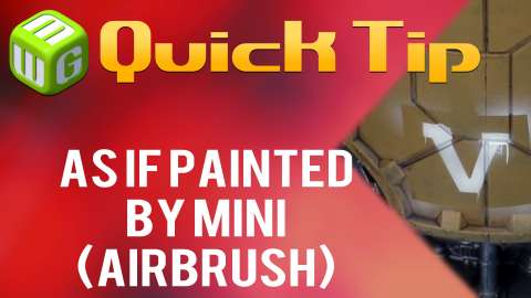 Quick Tip: As if painted by mini (airbrush)