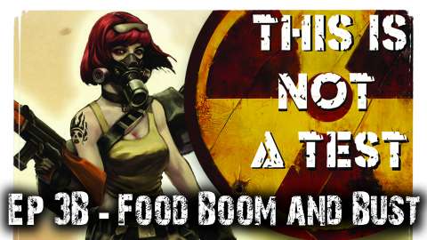 Food Booms and Busts (Battle Report) - This is Not a Test Narrative Campaign Ep 3b