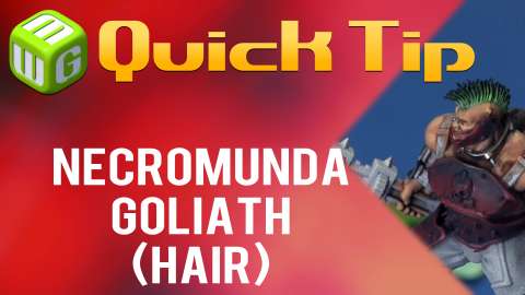 Quick Tip: Necromunda Goliath (hair)