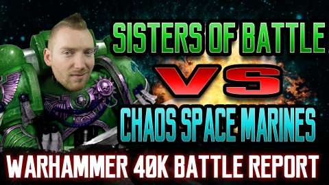 Chaos Space Marines vs Sisters of Battle Warhammer 40k 8th Edition Battle Report Ep 70