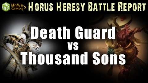 Death Guard vs Thousand Sons Horus Heresy Battle Report Ep 110