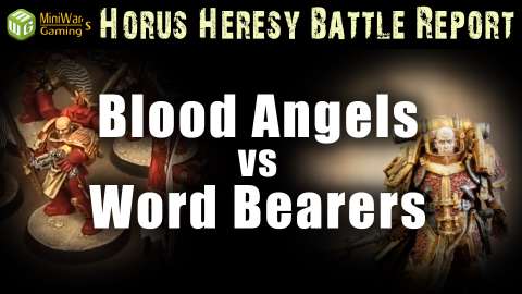 Blood Angels vs Word Bearers Horus Heresy Battle Report Ep 114