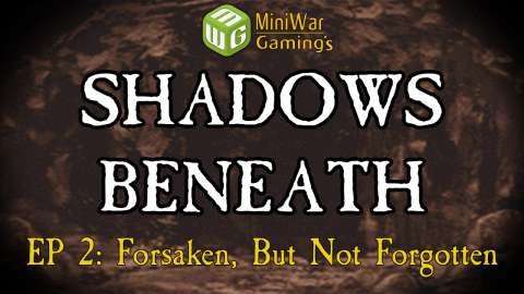 Forsaken, But Not Forgotten - Dark Heresy: Shadows Beneath RPG Show Episode 2