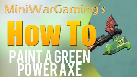 How To: Paint a Green Power Axe